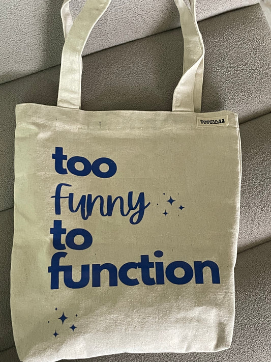 Too Funny To Function Tote